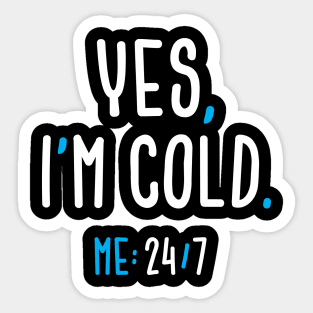 Yes, I'm Cold Sticker